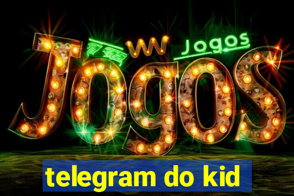 telegram do kid